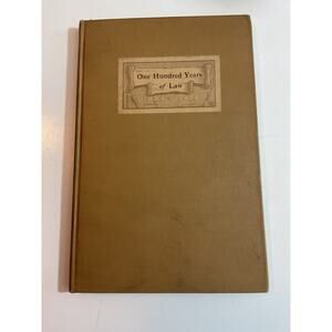 1928 One Hundred Years of Law, An Account of the Law Office Which John T. Stuart